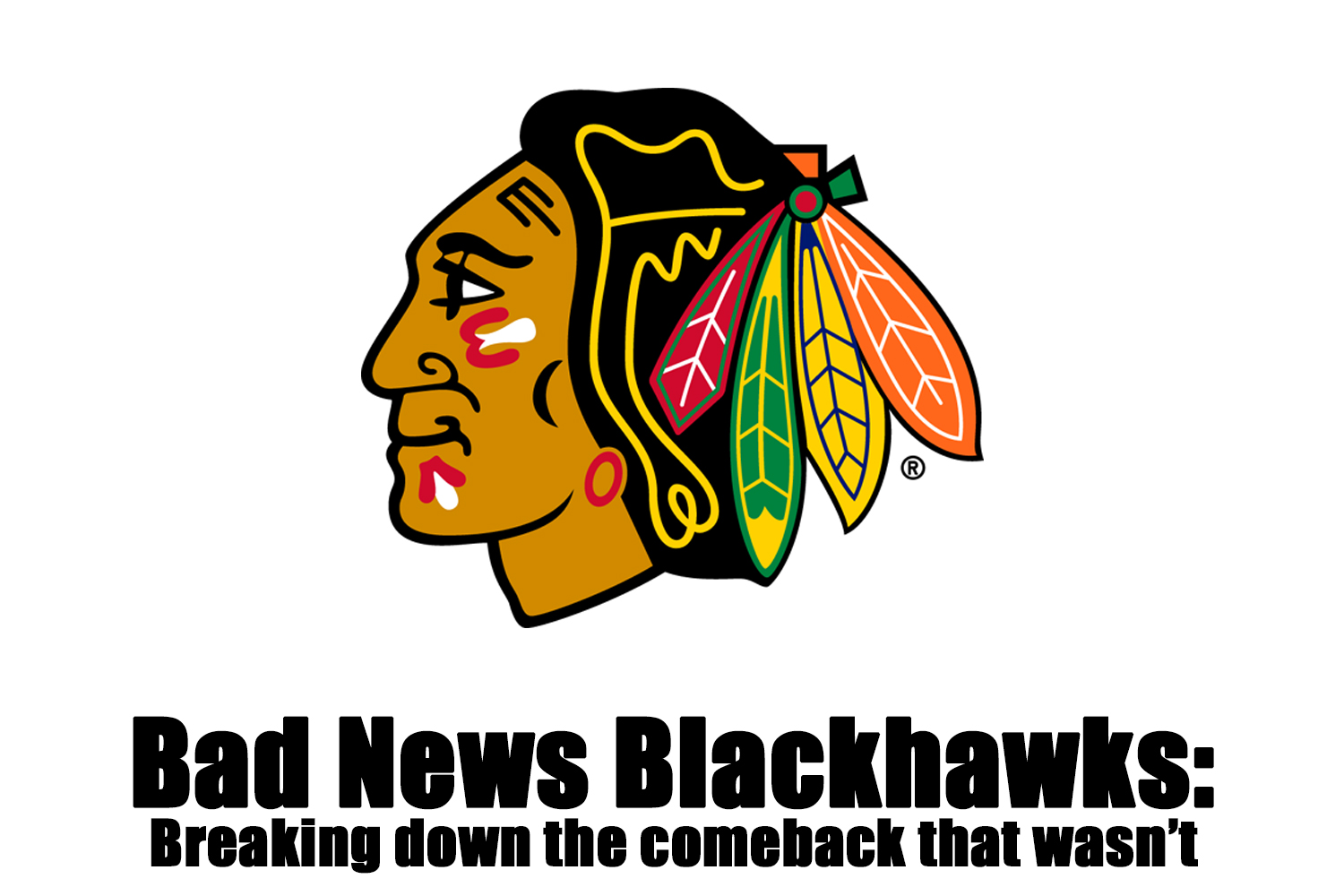 bad news blackhawks: breaking down the comeback that wasn"t