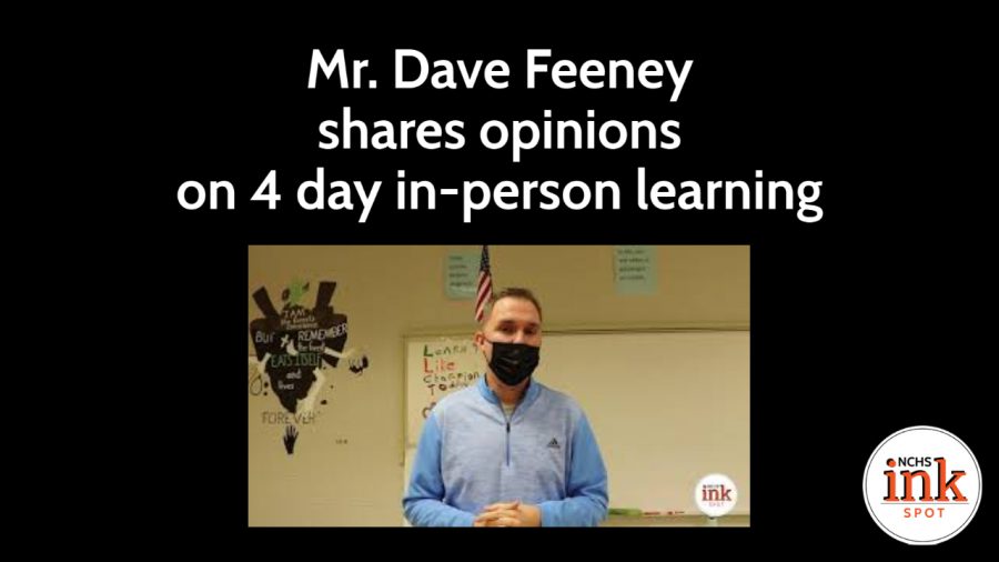 Mr. Dave Feeney shares opinions on 4 day in-person learning