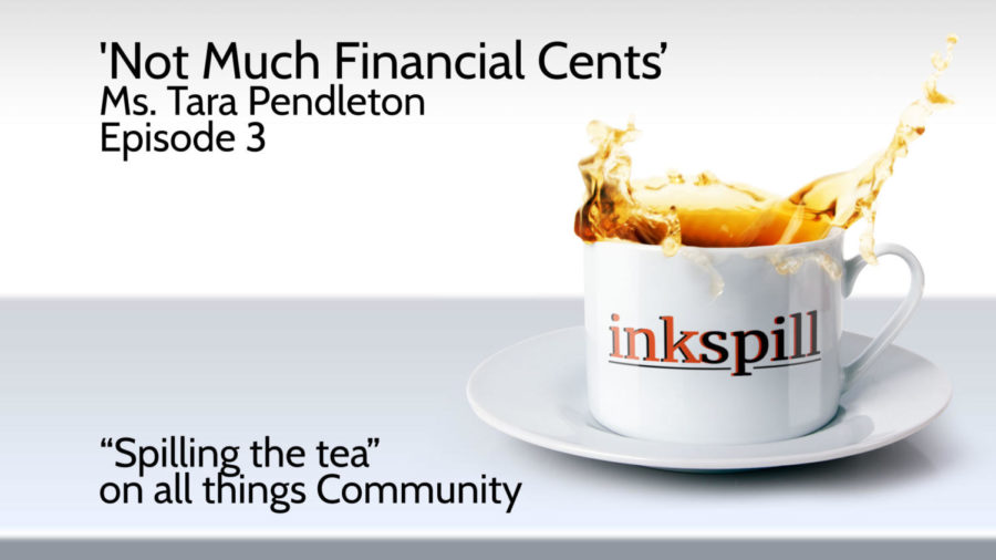 Inkspill Episode 3 – ‘Not Much Financial Cents’: Ms. Tara Pendleton [podcast]