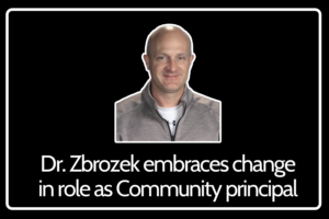 Dr. Zbrozek embraces change in role as Community principal