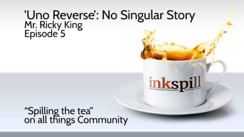 Inkspill – ‘Uno Reverse Card: No Singular Story’ – Mr. Ricky King [Ep.5]