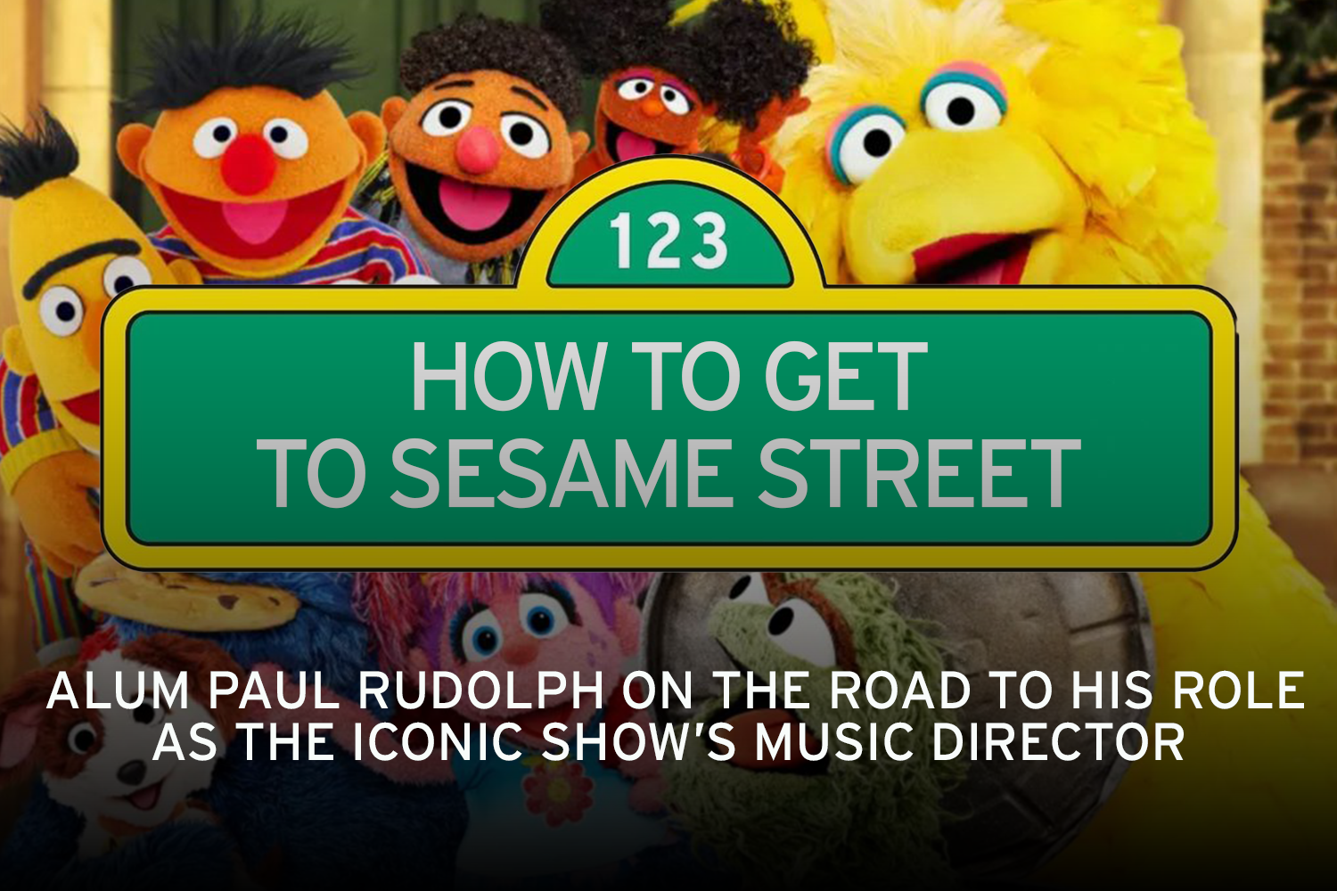 Tell me how to get to Sesame Street