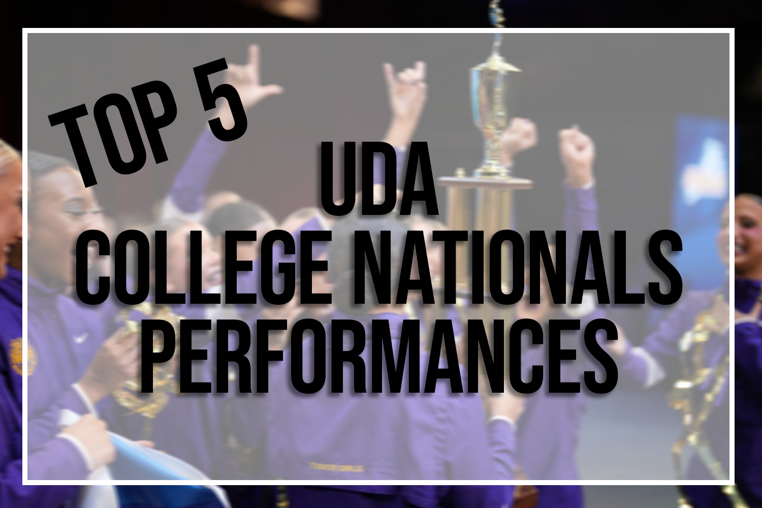 Top 5 UDA College Nationals Performances Inkspot