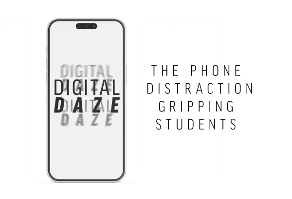 Digital Daze: The phone distraction gripping students